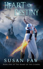 Heart of Destiny: Book ONE (Heart of the Citadel) by Susan Faw